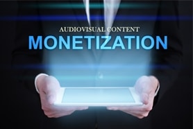 Audio Visual Content Monetization